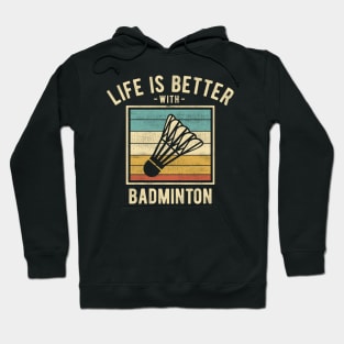 Badminton Sayings -  Retro Funny Badminton Lovers Gift Hoodie